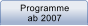 Programme ab 2007